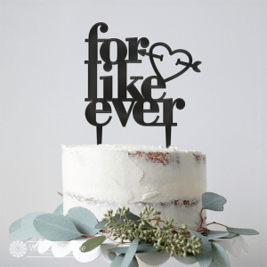 For Like Ever Cake Topper